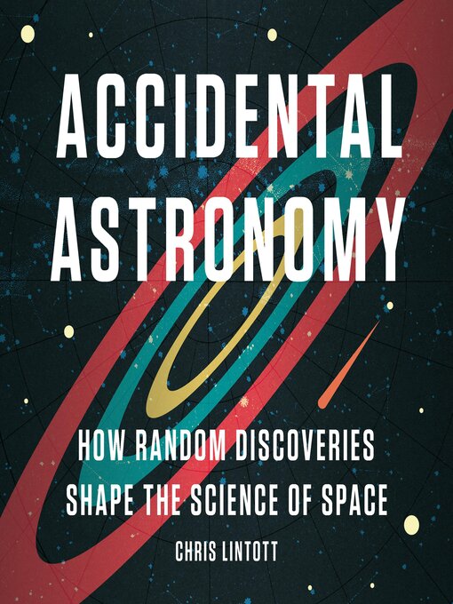 Title details for Accidental Astronomy by Chris Lintott - Wait list